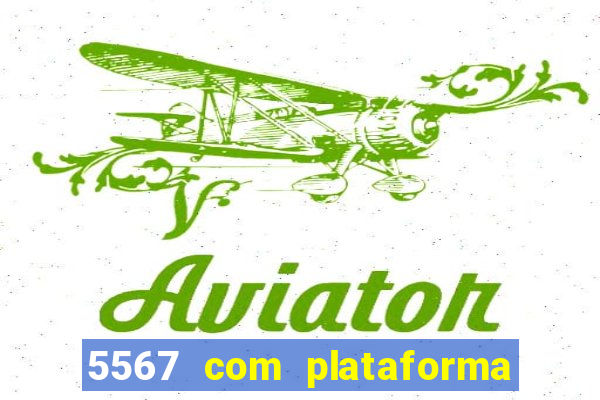 5567 com plataforma de jogos